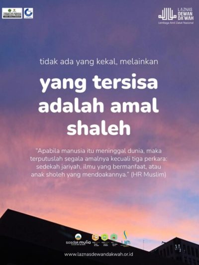 Akan ada Masanya Semua Pergi, yang tersisa adalah Amal Kita
