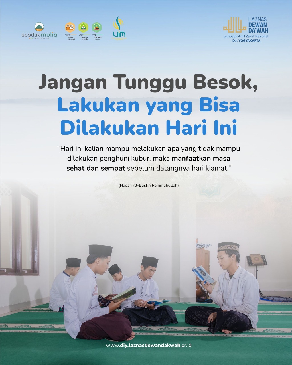 Jangan Tunggu Besok, Lakukan yang Bisa Dilakukan Hari Ini